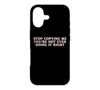 Stop Copying Me You're Not Even Doing It Right FUNNY Y2K Case for iPhone 17