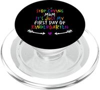 Stop Crying Mom It's Just My First Day Of Kindergarten PopSockets PopGrip for MagSafe