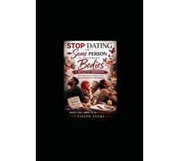 Stop Dating the Same Person in Different Bodies: A Reflective Workbook for Breaking Unhealthy Relationship Patterns