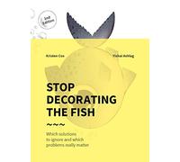 Stop Decorating the Fish