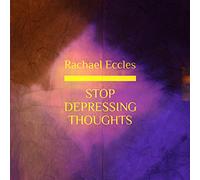 Stop Depressing Thoughts: How to Deal With & Overcome Depressing Thoughts, Depression Treatment Guided Meditation, Hypnotherapy, Hypnosis CD (Rachael ... Eccles Guided Meditation & Self Hypnosis CDs)