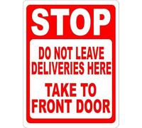 Stop Do Not Leave Deliveries Here Take To Front Door Sign. Metal. 8x12 inch