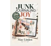 Stop! Don't Throw That Out!: The Junk Journaling Joy