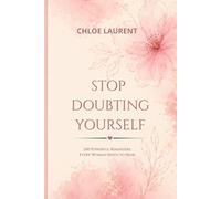 STOP DOUBTING YOURSELF.