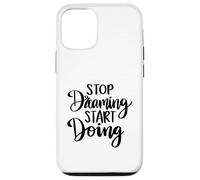 Stop Dreaming Start Doing Inspirational Saying Quote Case for iPhone 12/12 Pro
