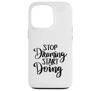Stop Dreaming Start Doing Inspirational Saying Quote Case for iPhone 13 Pro