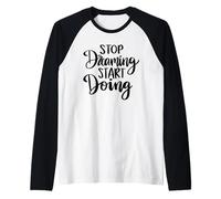 Stop Dreaming Start Doing Inspirational Saying Quote Raglan Baseball Tee