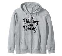Stop Dreaming Start Doing Inspirational Saying Quote Zip Hoodie