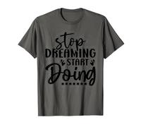 Stop Dreaming Start Doing T-Shirt