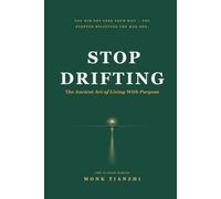 Stop Drifting: The Ancient Art of Living With Purpose: 5 (The Tianzhi Scrolls)