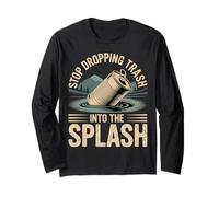 Stop Dropping Trash Into The Splash Ocean Pollution - Long Sleeve T-Shirt