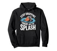 Stop Dropping Trash Into The Splash Ocean Pollution |- Pullover Hoodie
