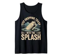 Stop Dropping Trash Into The Splash Ocean Pollution - Tank Top