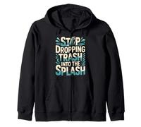 Stop Dropping Trash Into The Splash Ocean Pollution |- Zip Hoodie