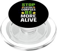 Stop Eating Corpses Be More Alive - Vegan Vegetarian PopSockets PopGrip for MagSafe