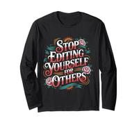 Stop Editing Yourself for Others Identity Personality - Long Sleeve T-Shirt