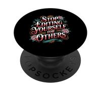 Stop Editing Yourself For Others Identity Personality - PopSockets Adhesive PopGrip
