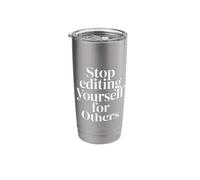 Stop Editing Yourself for Others Identity Personality |- Stainless Steel Insulated Tumbler