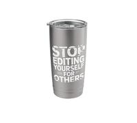 Stop Editing Yourself for Others Identity Personality |- Stainless Steel Insulated Tumbler