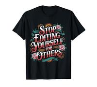 Stop Editing Yourself for Others Identity Personality - T-Shirt