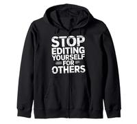 Stop Editing Yourself For Others Identity Personality |- Zip Hoodie