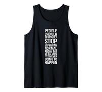 Stop Expecting Normal from Me Funny Coworker Tank Top