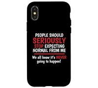 Stop Expecting Normal From Me - It's Never Going To Happen Case for iPhone X/XS