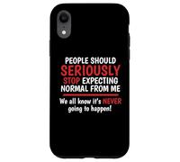 Stop Expecting Normal From Me - It's Never Going To Happen Case for iPhone XR