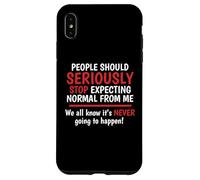Stop Expecting Normal From Me - It's Never Going To Happen Case for iPhone XS Max