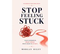 Stop Feeling Stuck: A Nervous System Reset for Women Who Feel Stuck, Overwhelmed, Tired-but-Wired, and Unable to Start - Break Functional Freeze, Stop ... Again in 30 Days (PRODUCTIVITY UPDATION)