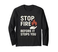 Stop Fire Before It Stops You, International Fire Safety Day Long Sleeve T-Shirt