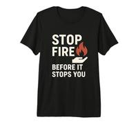 Stop Fire Before It Stops You, International Fire Safety Day Premium T-Shirt