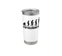 Stop Following Me, Anthropology Human Evolution of Man Funny Stainless Steel Insulated Tumbler