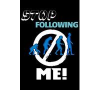 Stop Following Me! Evolution: Blank Paper Sketch Book - Artist Sketch Pad Journal for Sketching, Doodling, Drawing, Painting or Writing