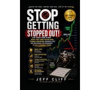 Stop Getting Stopped Out!: A Day Trader's Guide to Using Mental Stops, Smart Position Sizing, Technical Invalidation, Emergency Exits, and Professional Risk Management to Stay in Winning Trades