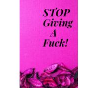 Stop giving a fuck: Lined notebook for kids, teens and adults