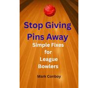 Stop Giving Pins Away: Simple Fixes for League Bowlers (Bowling Spares)