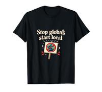 Stop Global Start Local Local Pride Badge Graphic T-Shirt