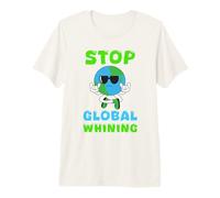 Stop Global Whining Funny Conservative Premium T-Shirt