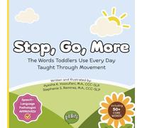 Stop, Go, More: The Words Toddlers Use Every Day Taught Through Movement (Lil' Bits of Language: Toddler Communication Series)