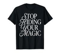 Stop Hiding Your Magic Cute Inspirational Handwritten Value Graphic T-Shirt
