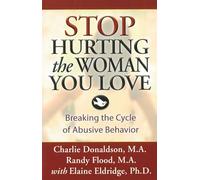 Stop Hurting the Woman You Love: Breaking the Cycle of Abusive Behavior
