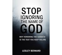 Stop Ignoring The Name Of God: Why Honoring The Sabbath Is The Test You Keep Failing