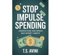 Stop Impulse Spending: Understand and Break Bad Money Habits
