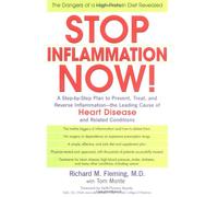 Stop Inflammation Now!: A Step-By-Step Plan to Prevent, Treat, and Reverse Inflammation-The Leadingcause of Heart Disease and Related Conditions