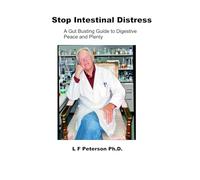 Stop Intestinal Distress: A Gut Busting Guide to Digestive Peace and Plenty