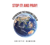 Stop It! and Pray! : Experiencing the Pandemic Covid19