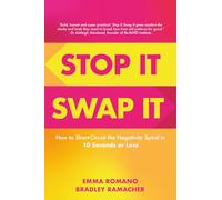 Stop It Swap It: How to Short-Circuit the Negativity Spiral in 10 Seconds or Less