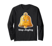 Stop Jingling Funny Holiday Anti Christmas Humor Long Sleeve T-Shirt