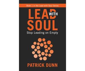 Stop Leading on Empty: Book 1 in the Lead with Soul Series
